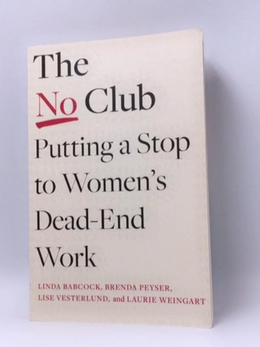 The No Club - Linda Babcock; Brenda Peyser; Lise Vesterlund; Laurie R. Weingart; 