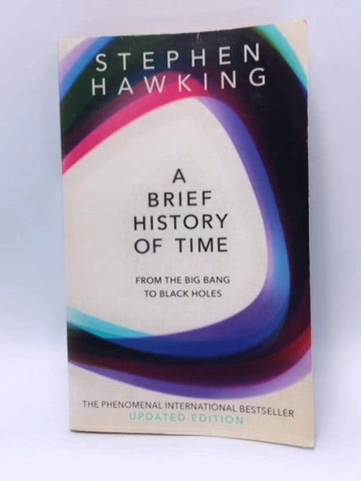 A Brief History of Time - Stephen W. Hawking; 