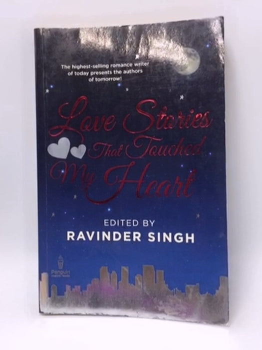 Love Stories That Touched My Heart - Ravinder Singh; 