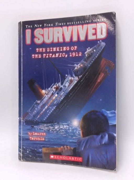 I Survived the Sinking of the Titanic, 1912 - Lauren Tarshis; 