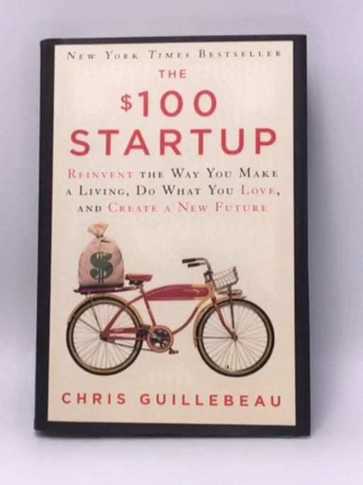 The $100 Startup - Hardcover - Chris Guillebeau; 
