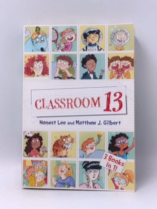 Classroom 13: 3 Books in 1! - Honest Lee; Matthew J. Gilbert; 