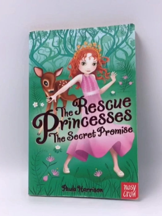 The Rescue Princesses: the Secret Promise - Paula Harrison; 