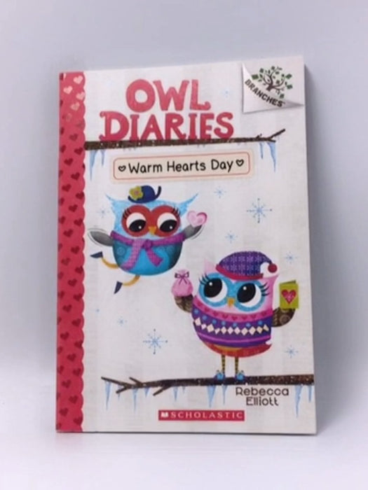 Warm Hearts Day:  (Owl Diaries #5) - Rebecca Elliott