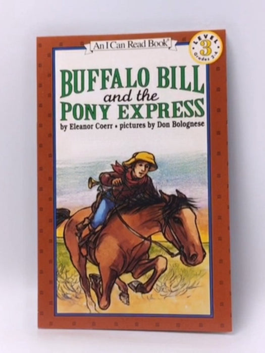 Buffalo Bill and the Pony Express - Eleanor Coerr; 
