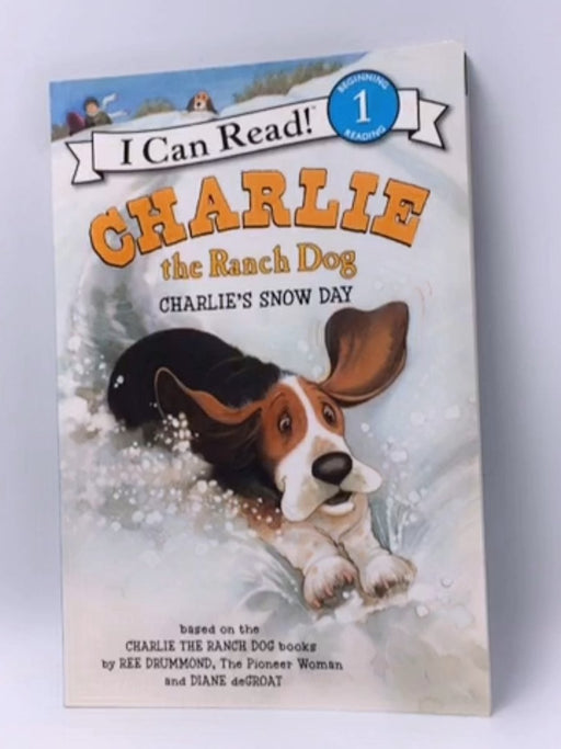 Charlie the Ranch Dog: Charlie's Snow Day - Ree Drummond; 
