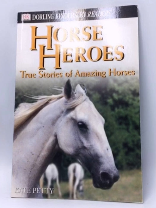 Horse Heroes - Kate Petty; 