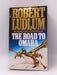 The Road to Omaha - Robert Ludlum; 