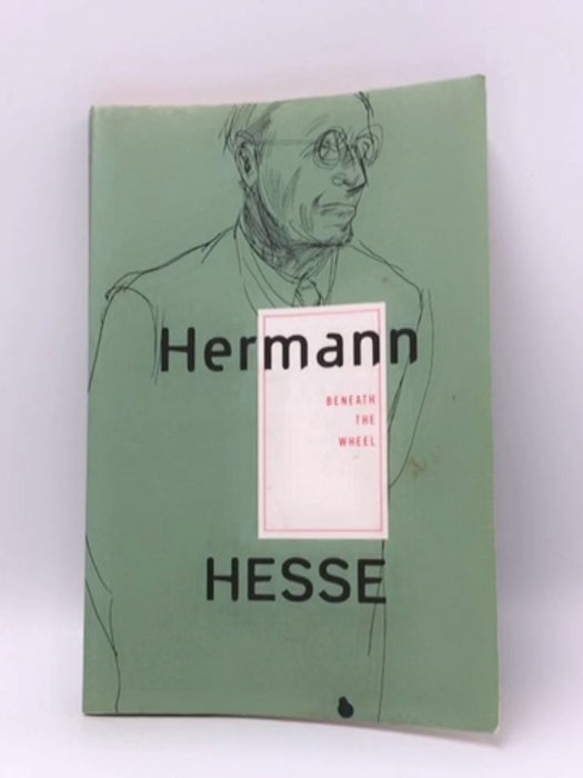 Beneath the Wheel - Hermann Hesse; Michael Roloff; 