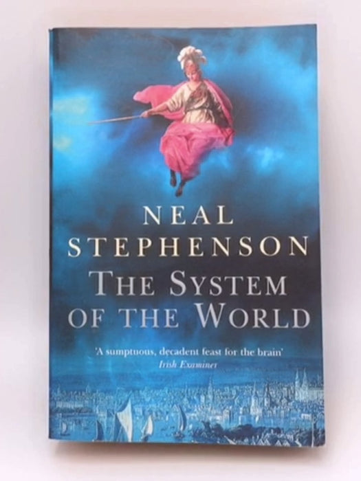 The System of the World - Neal Stephenson; 