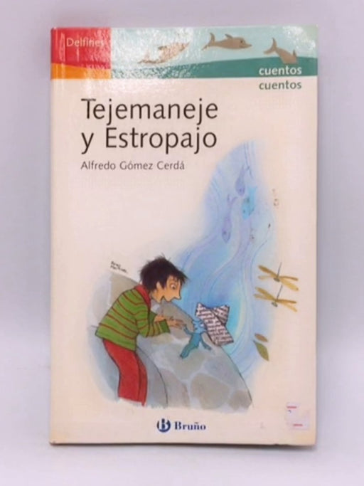 Tejemaneje y Estropajo - Alfredo Gómez Cerdá; 