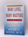 Many Lives, Many Masters - Brian L. Weiss; 