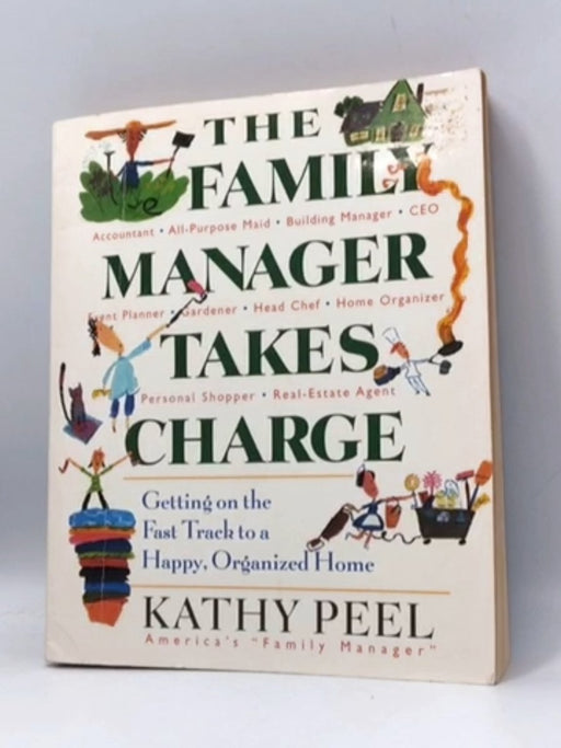 The Family Manager Takes Charge - Kathy Peel; 
