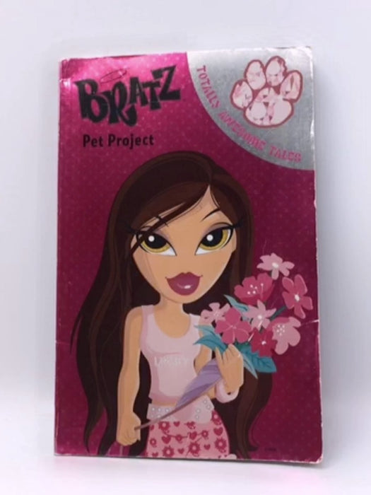 Bratz: Pet Project - Christine Peymani; Parragon, Incorporated; 