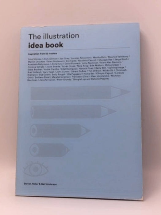 The Illustration Idea Book - Steven Heller; Gail Anderson; 