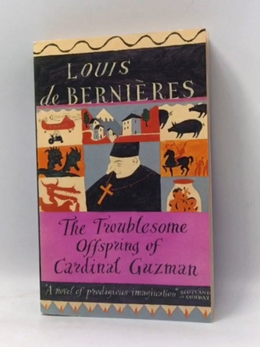 The Troublesome Offspring of Cardinal Guzman - Louis De Bernières; 