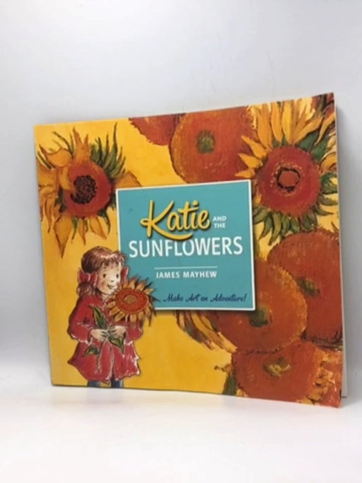 Katie and the Sunflowers - James Mayhew; 