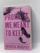 Promises We Meant To Keep - Monica Murphy; 