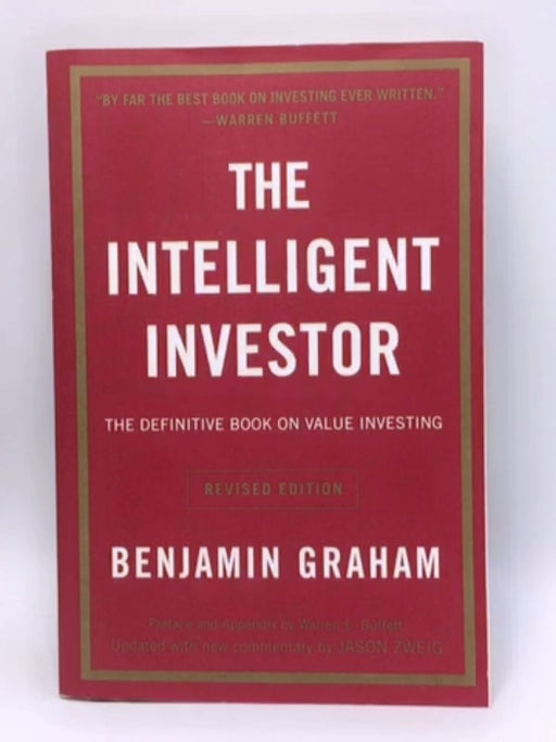 The Intelligent Investor: A Book Of Practical Counsel - Benjamin Graham