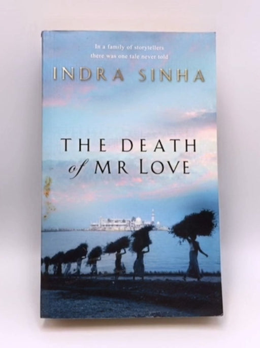 The Death of Mr Love - Indra Sinha; 