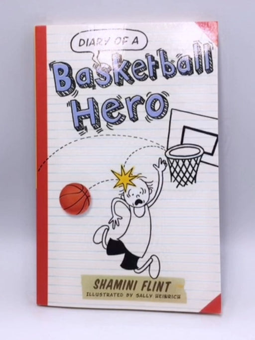 Diary of a Basketball Hero - Shamini Flint; 