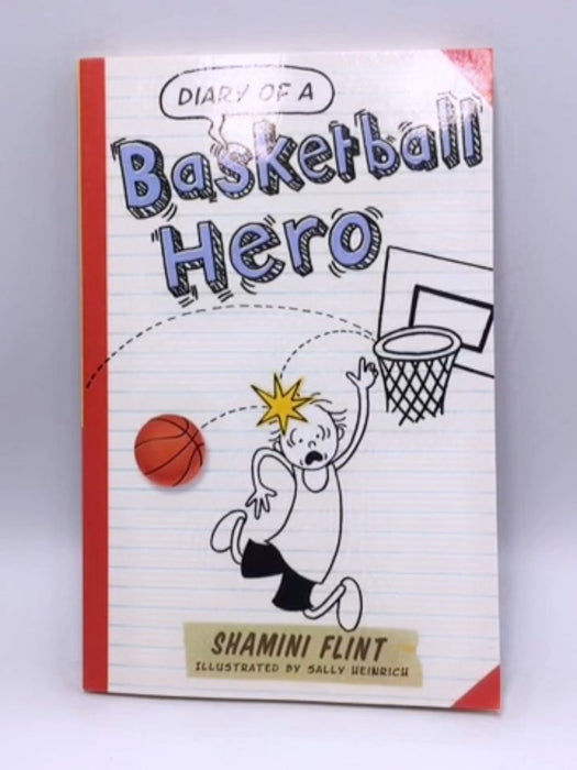 Diary of a Basketball Hero - Shamini Flint; 