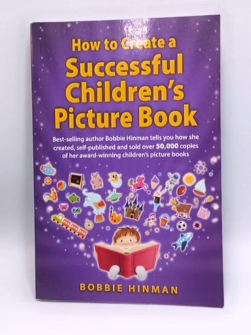 How to Create a Successful Children's Picture Book - Bobbie Hinman; 