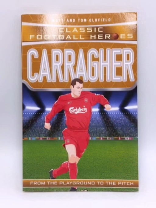Carragher (Football Heroes) - Matt Oldfield; Tom Oldfield; 