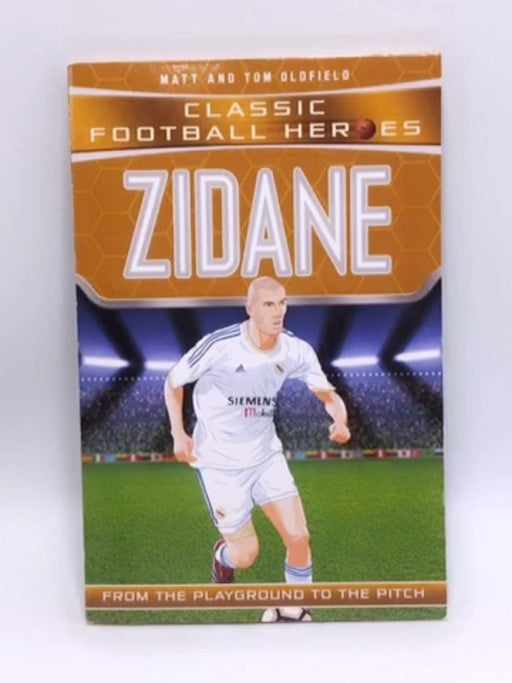 Zidane (Classic Football Heroes) - Oldfield, Tom; 