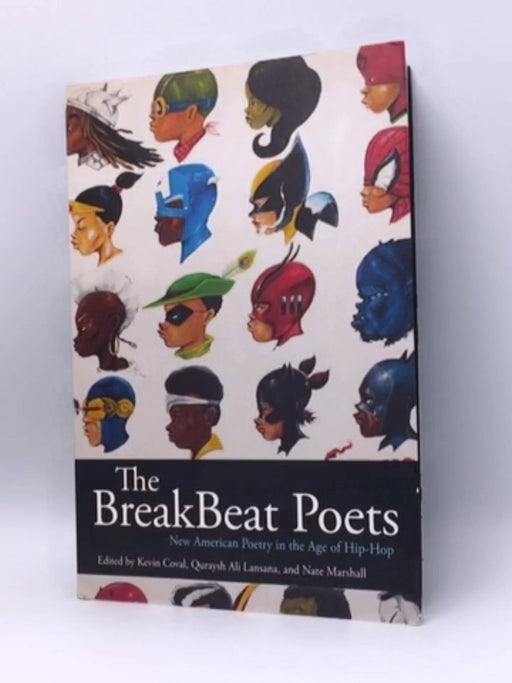 The BreakBeat Poets - Kevin Coval; Quraysh Lansana; Nate Marshall; 