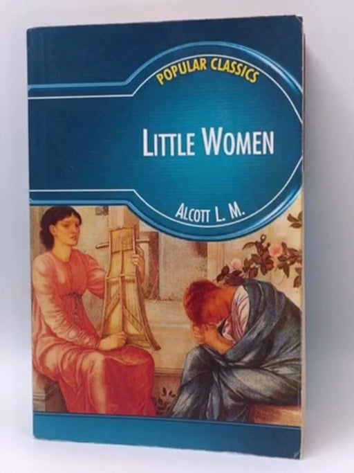 Little Women - Louisa May Alcott; 