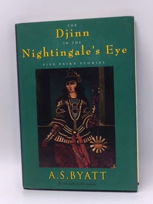The Djinn in the Nightingale's Eye - Hardcover - Antonia Susan Byatt; 