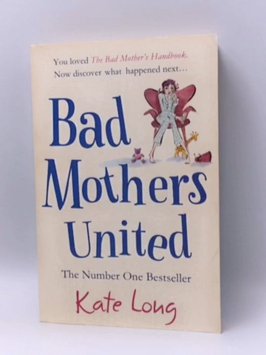 Bad Mothers United - Kate Long; 