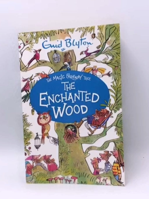 Th Magic Faraway Tree:The Enchanted Wood - Enid Blyton; 