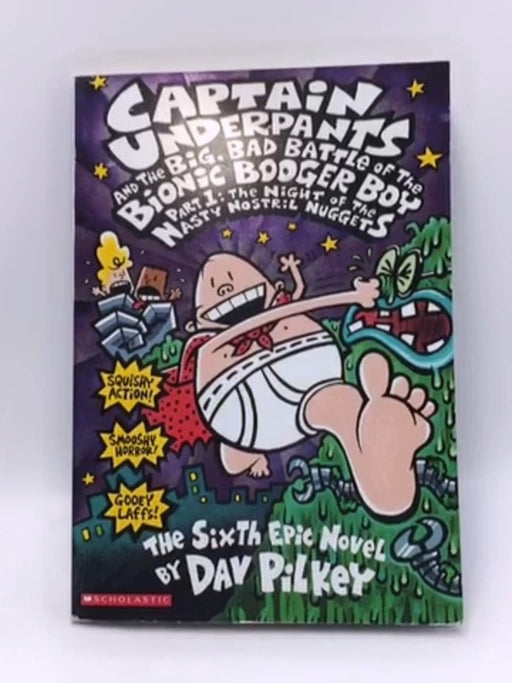 Captain Underpants And The Big, Bad Battle Of The Bionic Booger Boy, Part 1: The Night Of The Nasty Nostril Nuggets - Dav Pil