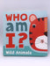 Who Am I?: Wild Animals - Board Book  - Autumn Publishing