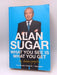 What You See Is What You Get - Alan Sugar; 