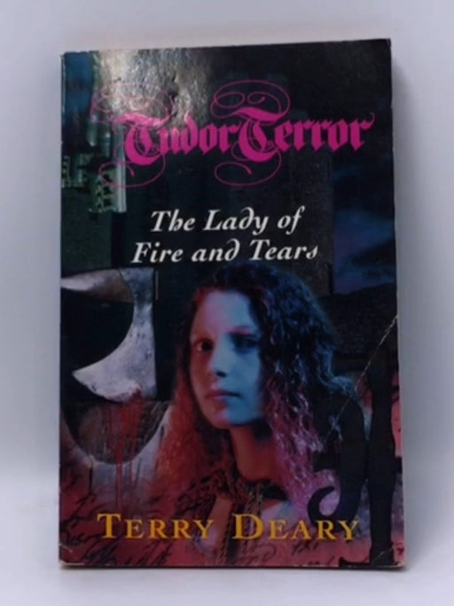 The Lady of Fire and Tears - Terry Deary; 