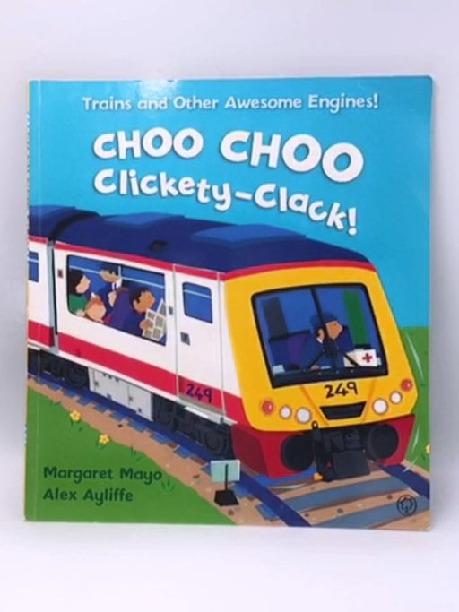 Choo Choo Clickety-clack! - Margaret Mayo; 