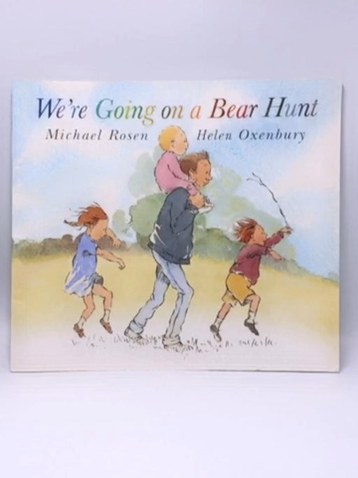 We're Going on a Bear Hunt - Michael Rosen; 