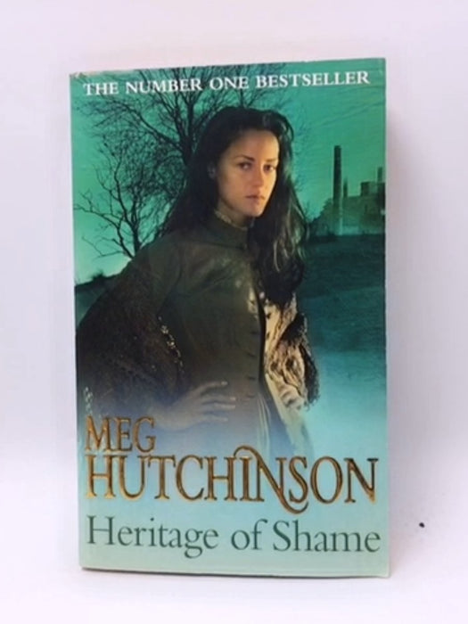 Heritage of Shame - Meg Hutchinson; 