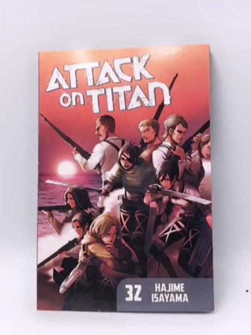 Attack on Titan Vol:32 - Hajime Isayama; 