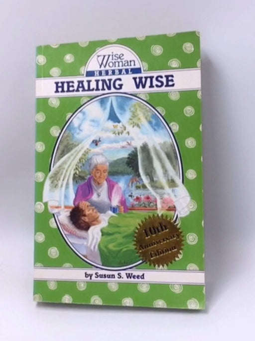 Healing Wise - Susun S. Weed; 