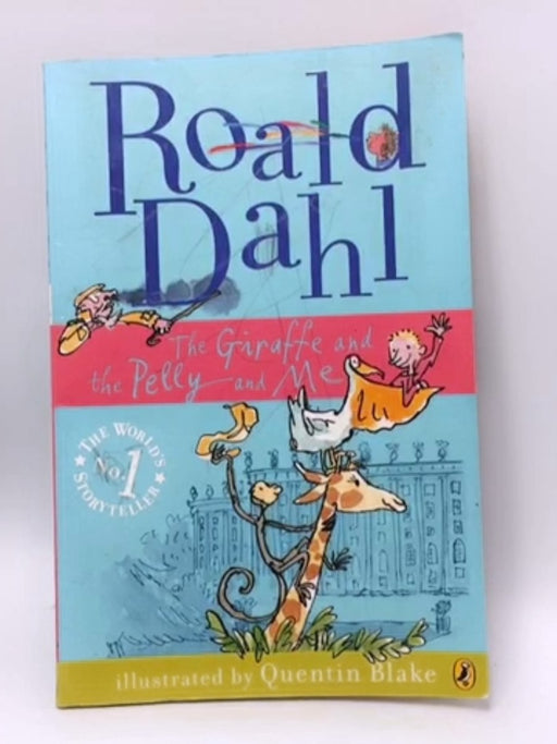 The Giraffe and the Pelly and Me - Roald Dahl; 