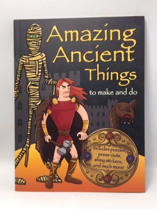 Amazing Ancient Things to Make and Do - Gemma COOPER; 