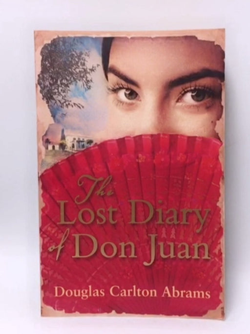 The Lost Diary of Don Juan - Douglas Carlton Abrams; 