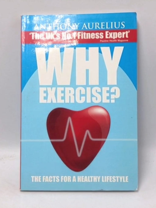 Why Exercise? - Anthony Aurelius; 
