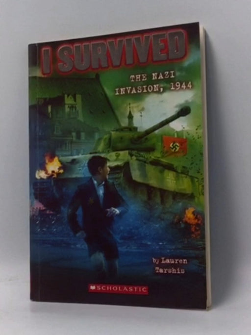 I Survived the Nazi Invasion, 1944 - Lauren Tarshis
