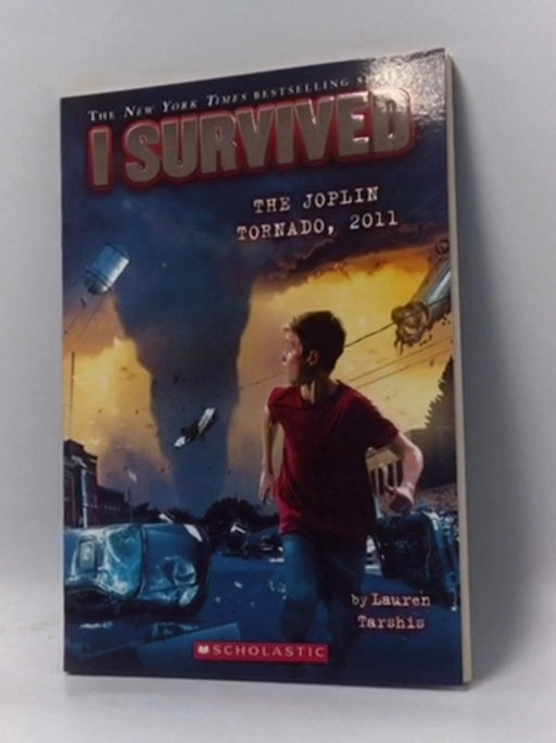 I Survived the Joplin Tornado, 2011 (I Survived #12) - Lauren Tarshis; 
