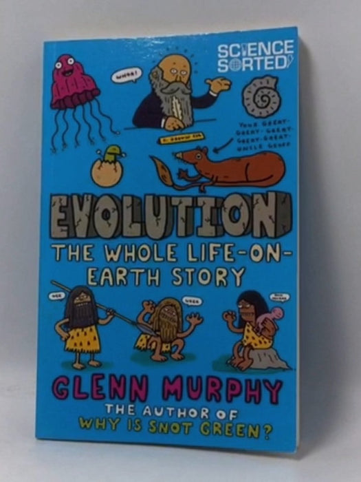 Evolution: the Whole Life on Earth Story - Glenn Murphy; 